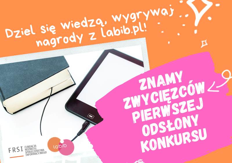 Znamy wyniki 1. odsłony konkursu „Dziel się wiedzą, wygrywaj nagrody z labib.pl!”