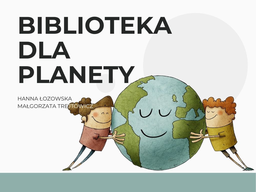 NAGRANIE WEBINARIUM | Biblioteka dla planety, czyli o działaniach ekologicznych w bibliotece