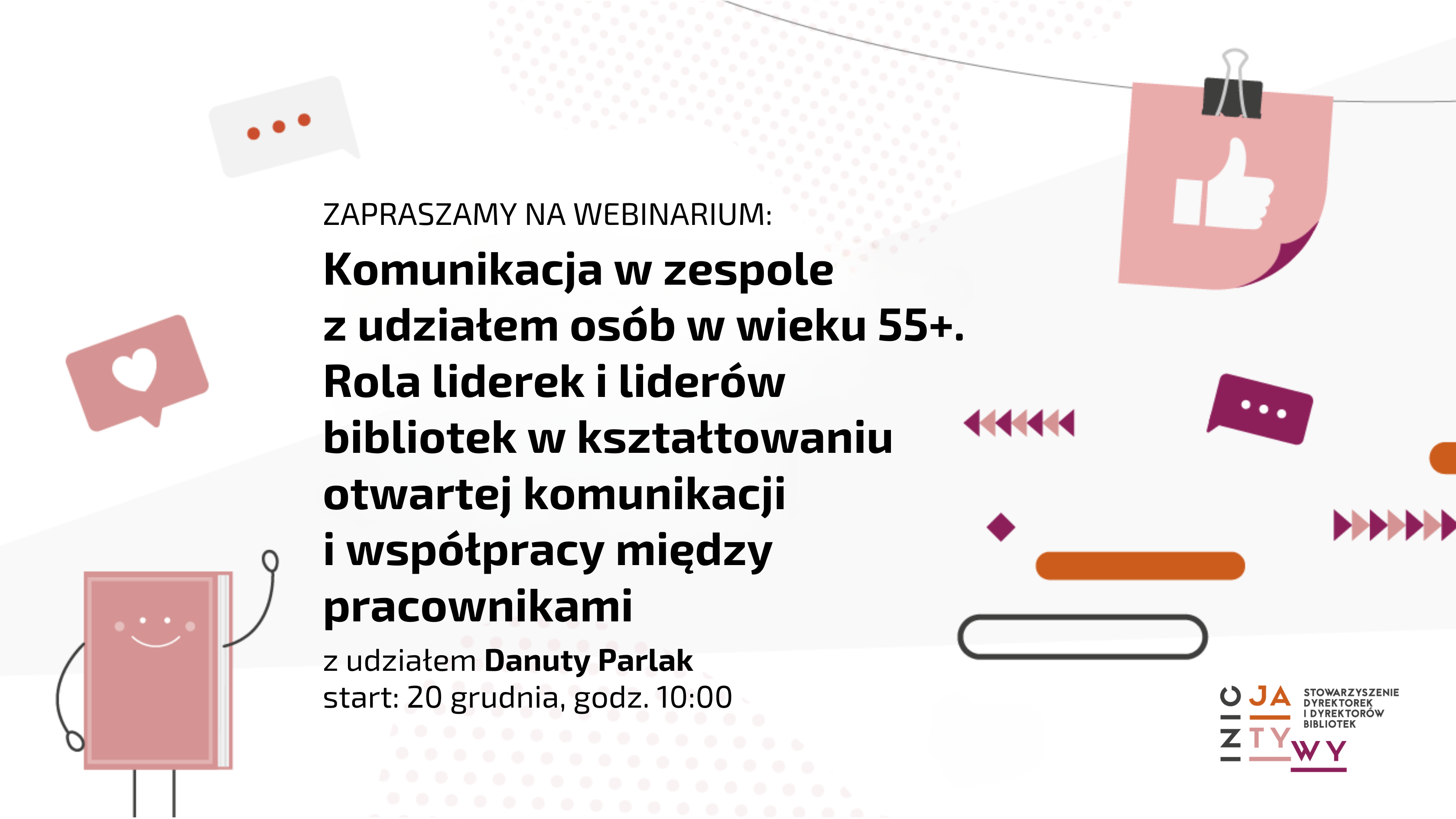 Komunikacja w zespole z udziałem osób w wieku 55+. Rola liderek i liderów bibliotek w kształtowaniu otwartej komunikacji i współpracy między pracownikami – zapraszamy na webinarium